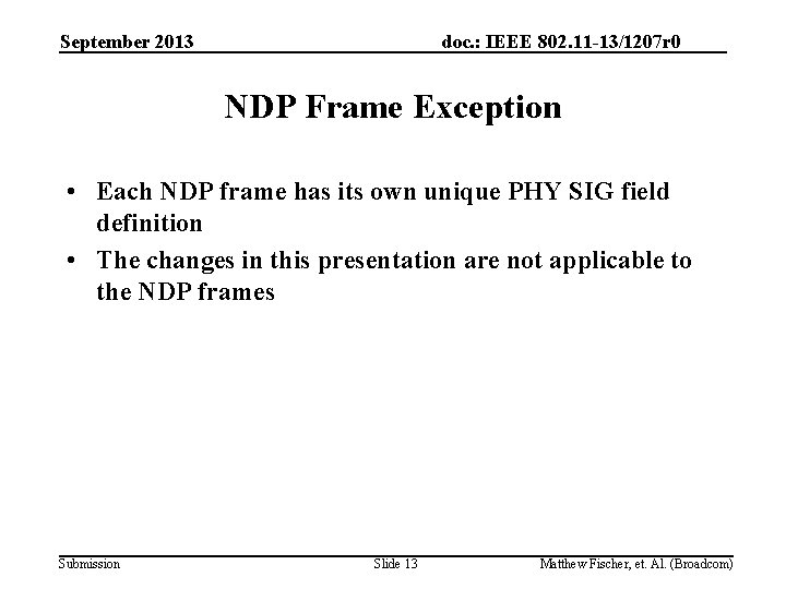September 2013 doc. : IEEE 802. 11 -13/1207 r 0 NDP Frame Exception •