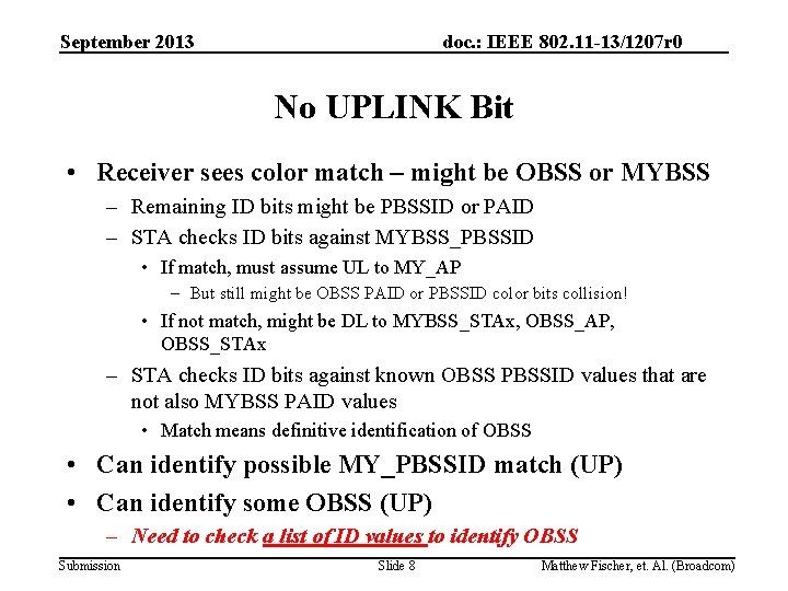 September 2013 doc. : IEEE 802. 11 -13/1207 r 0 No UPLINK Bit •