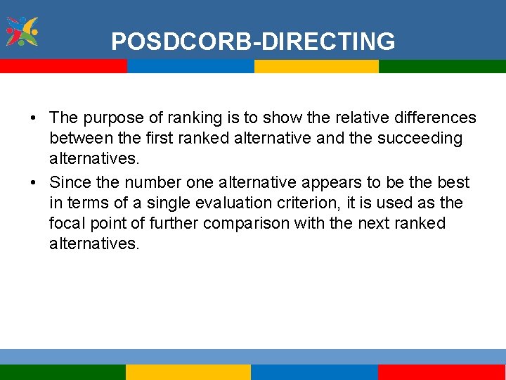 POSDCORB-DIRECTING • The purpose of ranking is to show the relative differences between the