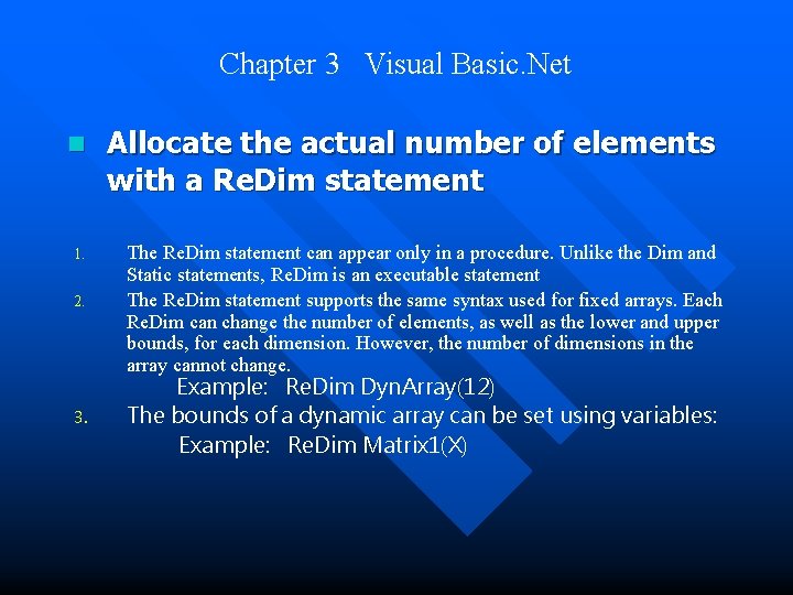 Chapter 3 Visual Basic. Net n 1. 2. 3. Allocate the actual number of Chapter 3 Visual Basic. Net n 1. 2. 3. Allocate the actual number of