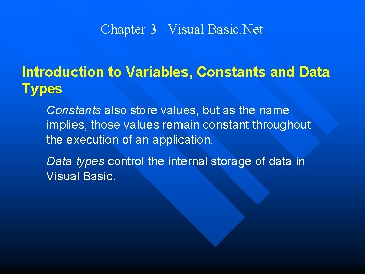 Chapter 3 Visual Basic. Net Introduction to Variables, Constants and Data Types Constants also Chapter 3 Visual Basic. Net Introduction to Variables, Constants and Data Types Constants also