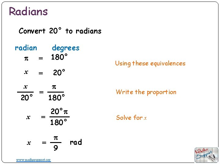 Radians Convert 20° to radians radian p = x x 20° degrees 180° 20°