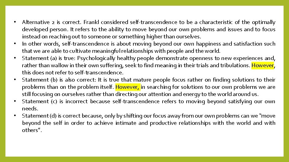 • Alternative 2 is correct. Frankl considered self-transcendence to be a characteristic of