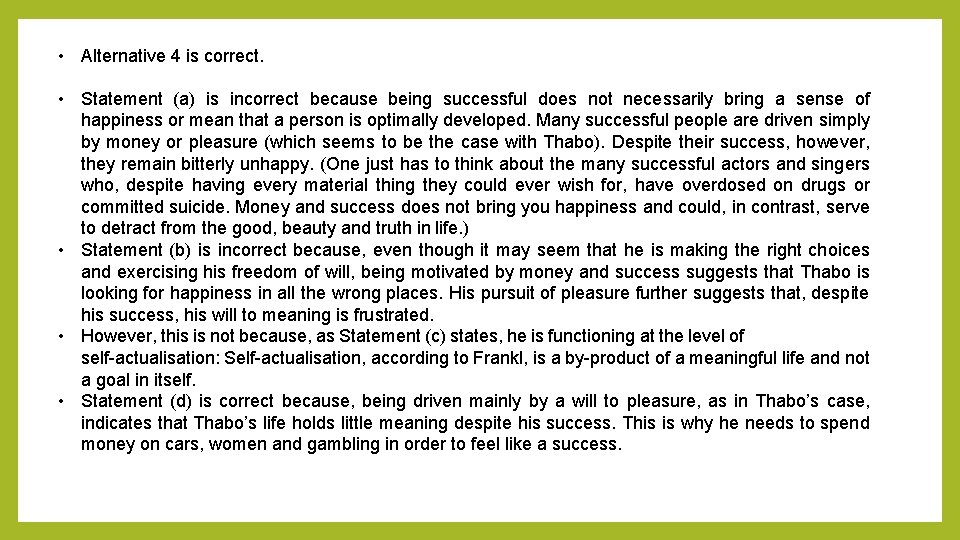 • Alternative 4 is correct. • Statement (a) is incorrect because being successful