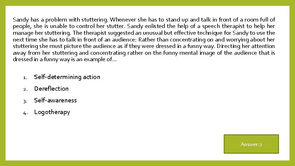 Sandy has a problem with stuttering. Whenever she has to stand up and talk