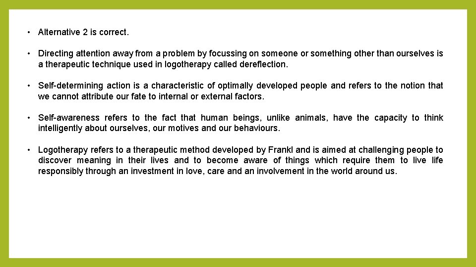  • Alternative 2 is correct. • Directing attention away from a problem by