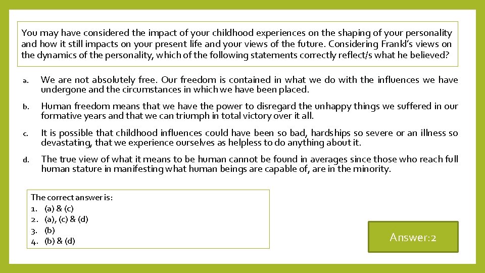 You may have considered the impact of your childhood experiences on the shaping of