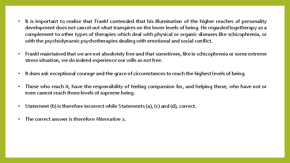  • It is important to realise that Frankl contended that his illumination of