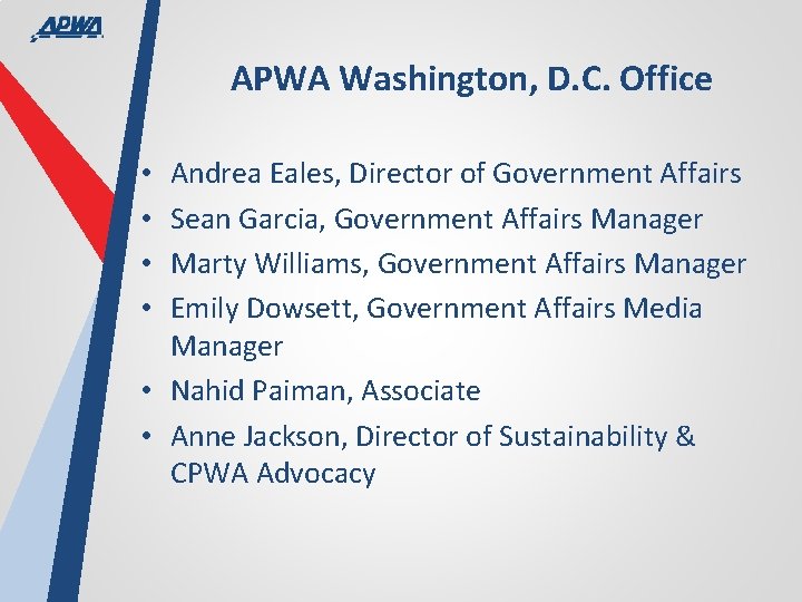 APWA Washington, D. C. Office Andrea Eales, Director of Government Affairs Sean Garcia, Government