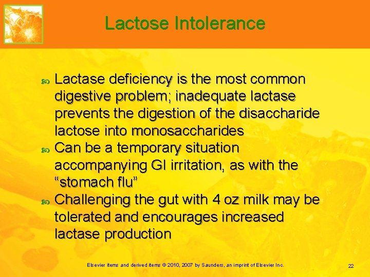 Lactose Intolerance Lactase deficiency is the most common digestive problem; inadequate lactase prevents the