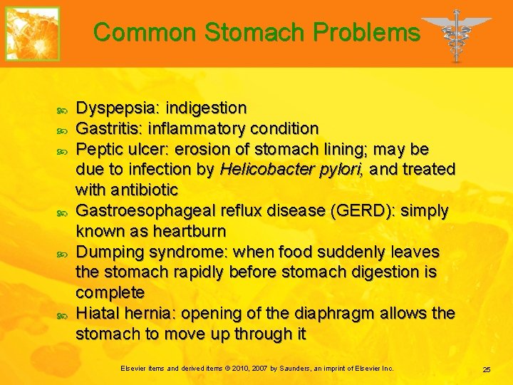 Common Stomach Problems Dyspepsia: indigestion Gastritis: inflammatory condition Peptic ulcer: erosion of stomach lining;