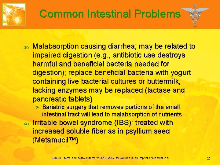 Common Intestinal Problems Malabsorption causing diarrhea; may be related to impaired digestion (e. g.