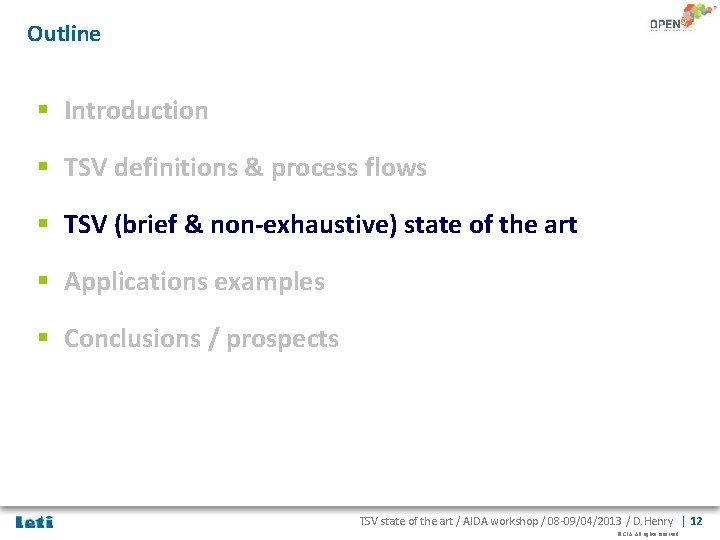 Outline § Introduction § TSV definitions & process flows § TSV (brief & non-exhaustive)