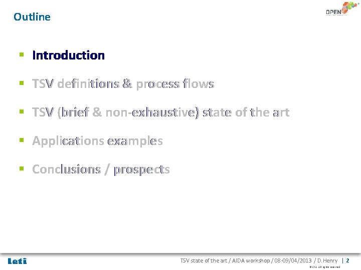 Outline § Introduction § TSV definitions & process flows § TSV (brief & non-exhaustive)