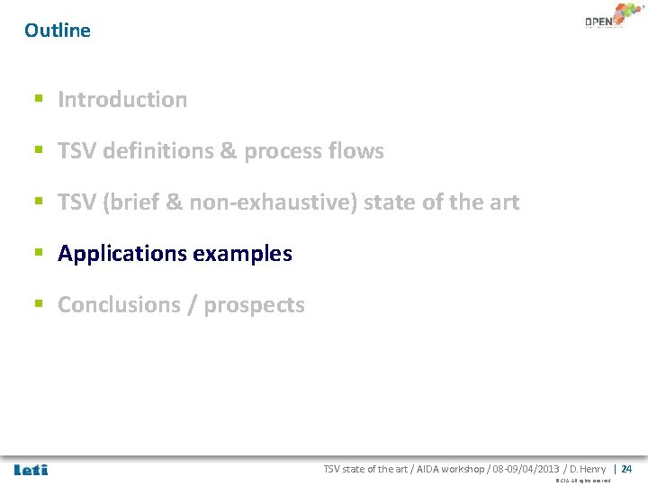 Outline § Introduction § TSV definitions & process flows § TSV (brief & non-exhaustive)