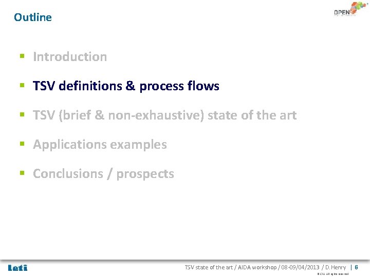 Outline § Introduction § TSV definitions & process flows § TSV (brief & non-exhaustive)