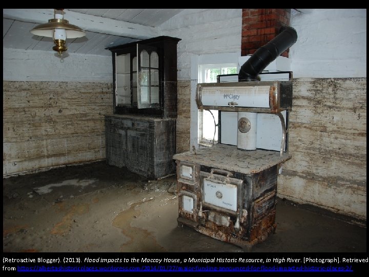 (Retroactive Blogger). (2013). Flood impacts to the Maccoy House, a Municipal Historic Resource, in