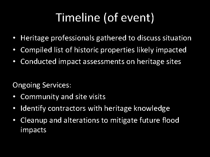 Timeline (of event) • Heritage professionals gathered to discuss situation • Compiled list of