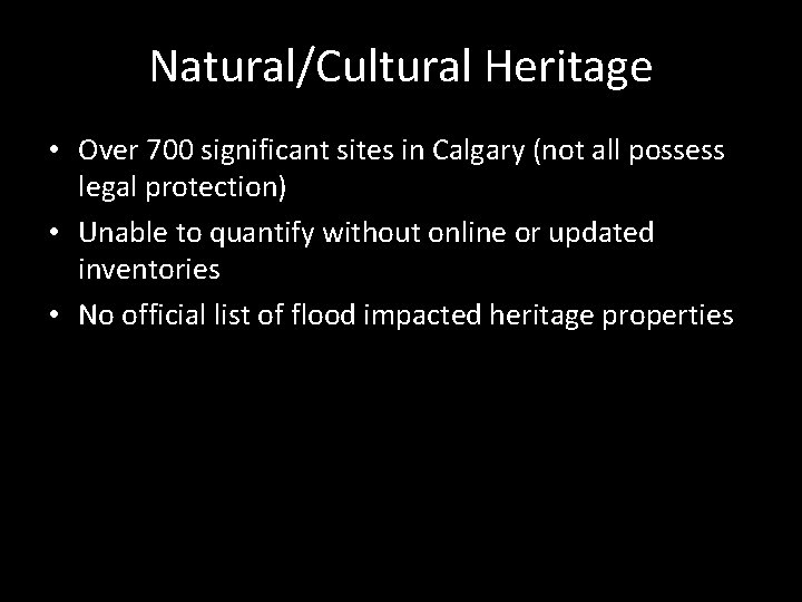 Natural/Cultural Heritage • Over 700 significant sites in Calgary (not all possess legal protection)