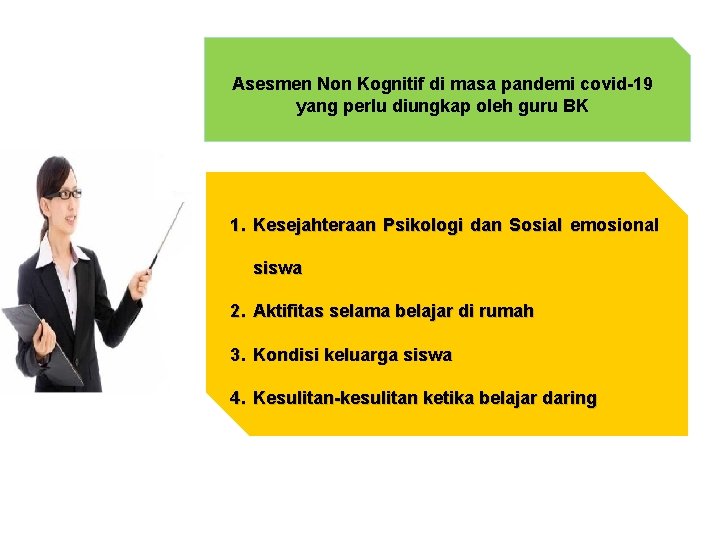 Asesmen Non Kognitif di masa pandemi covid-19 yang perlu diungkap oleh guru BK 1.