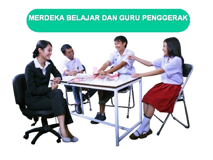 MERDEKA BELAJAR DAN GURU PENGGERAK 