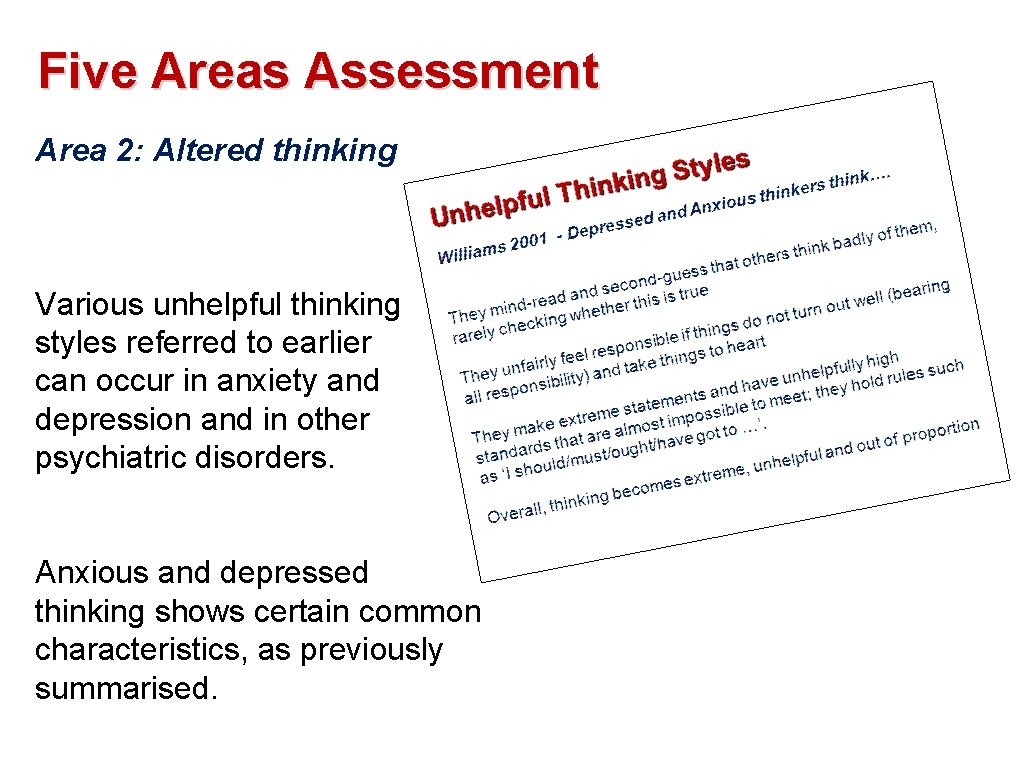 Five Areas Assessment Area 2: Altered thinking Various unhelpful thinking styles referred to earlier