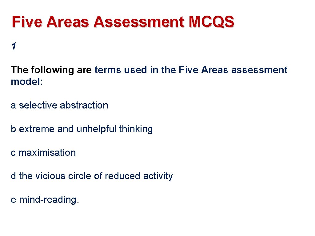 Five Areas Assessment MCQS 1 The following are terms used in the Five Areas
