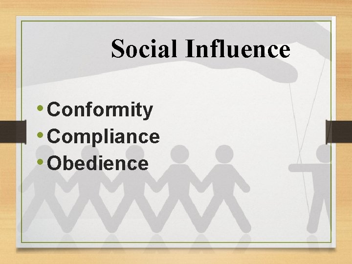 Social Influence • Conformity • Compliance • Obedience 