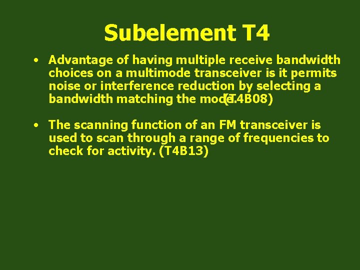 Subelement T 4 • Advantage of having multiple receive bandwidth choices on a multimode