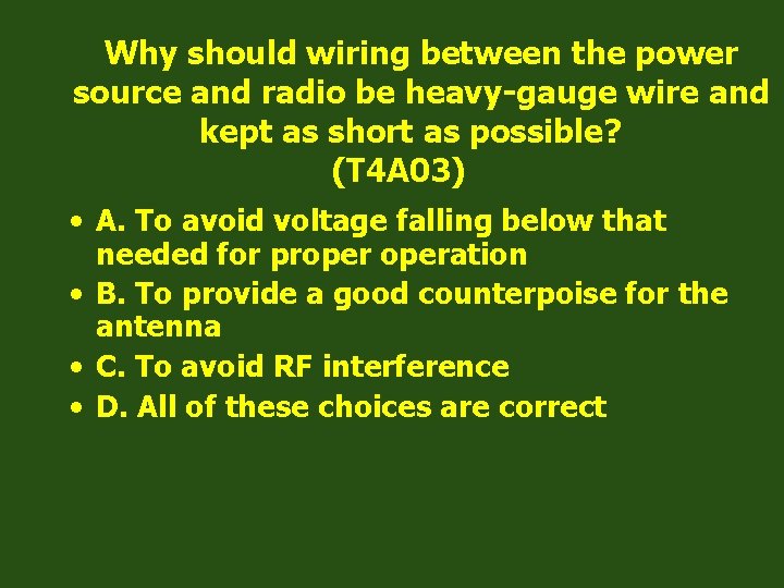 Why should wiring between the power source and radio be heavy-gauge wire and kept
