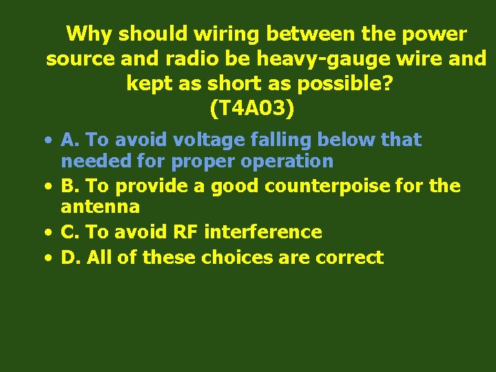 Why should wiring between the power source and radio be heavy-gauge wire and kept