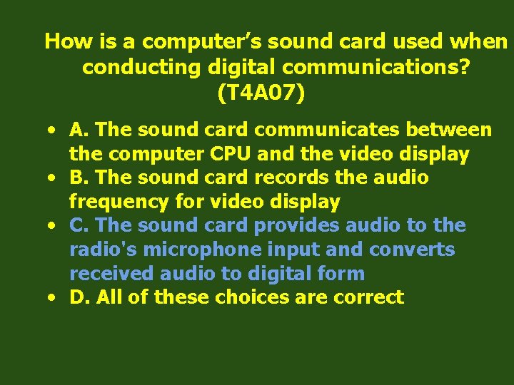 How is a computer’s sound card used when conducting digital communications? (T 4 A