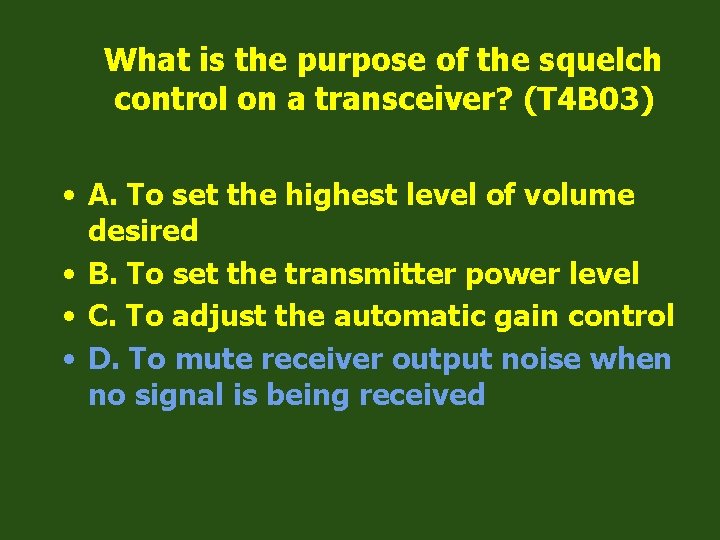 What is the purpose of the squelch control on a transceiver? (T 4 B