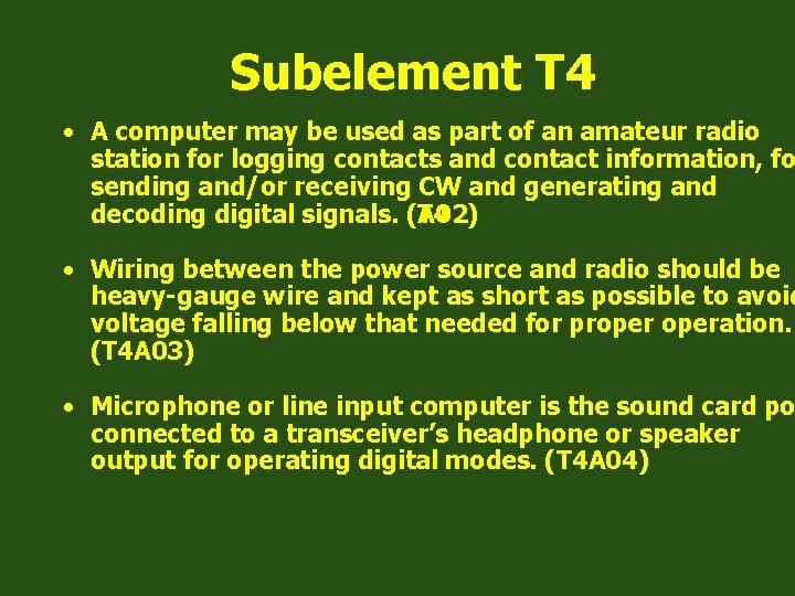 Subelement T 4 • A computer may be used as part of an amateur