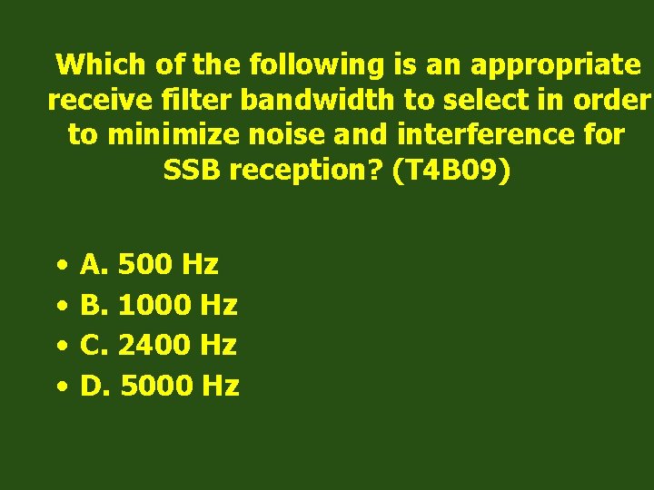 Which of the following is an appropriate receive filter bandwidth to select in order