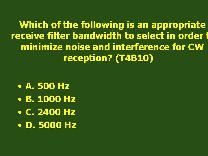 Which of the following is an appropriate receive filter bandwidth to select in order