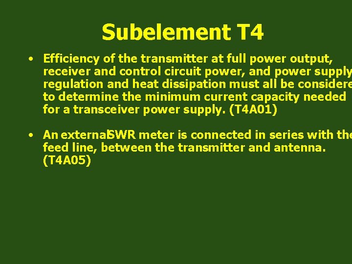 Subelement T 4 • Efficiency of the transmitter at full power output, receiver and