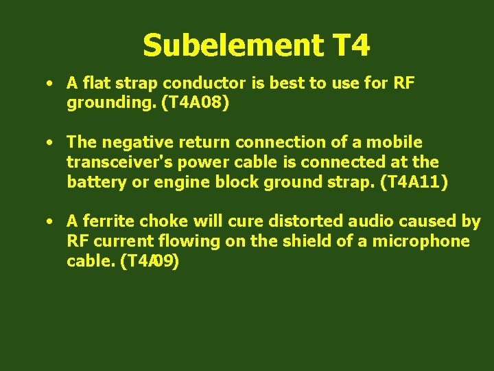 Subelement T 4 • A flat strap conductor is best to use for RF