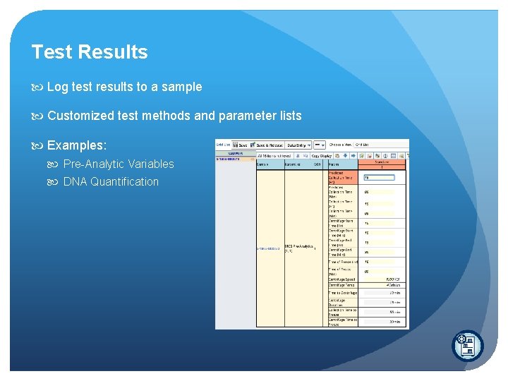 Test Results Log test results to a sample Customized test methods and parameter lists