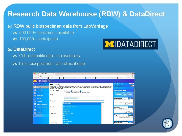 Research Data Warehouse (RDW) & Data. Direct RDW pulls biospecimen data from Lab. Vantage