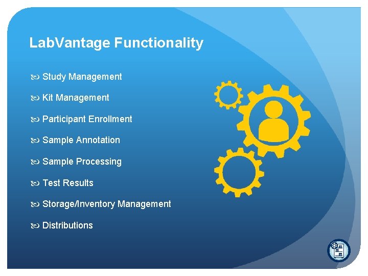 Lab. Vantage Functionality Study Management Kit Management Participant Enrollment Sample Annotation Sample Processing Test