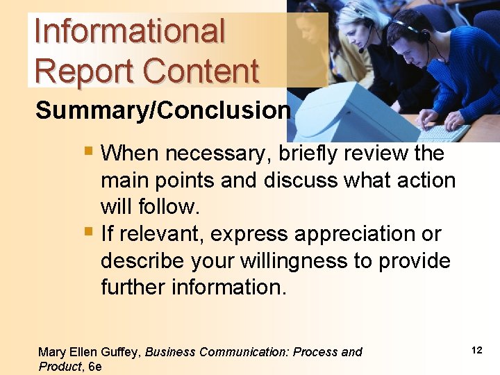 Informational Report Content Summary/Conclusion § When necessary, briefly review the main points and discuss
