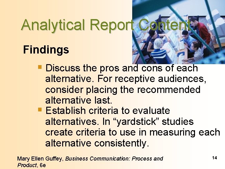 Analytical Report Content Findings § Discuss the pros and cons of each alternative. For