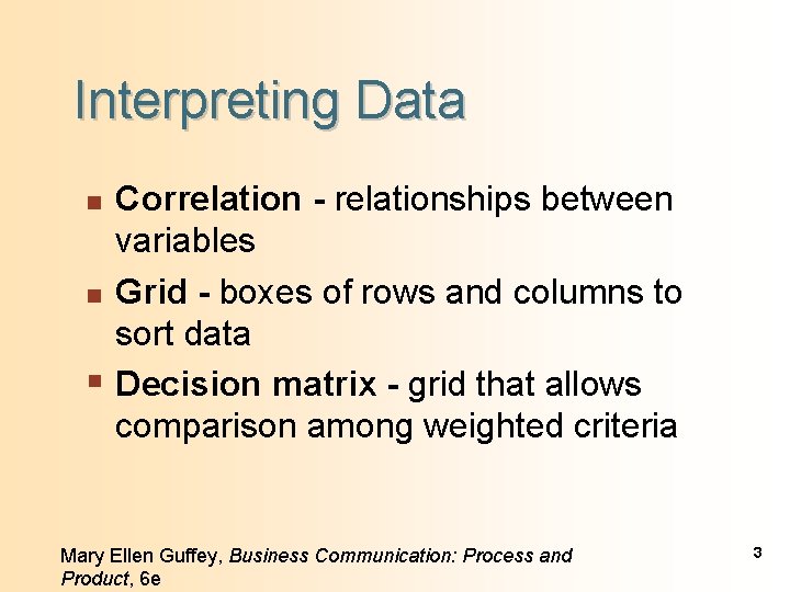 Interpreting Data Correlation - relationships between variables n Grid - boxes of rows and
