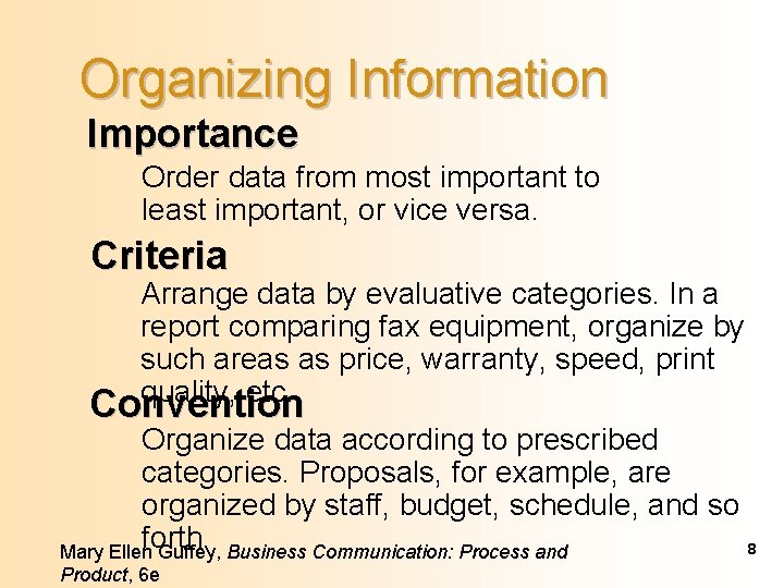 Organizing Information Importance Order data from most important to least important, or vice versa.