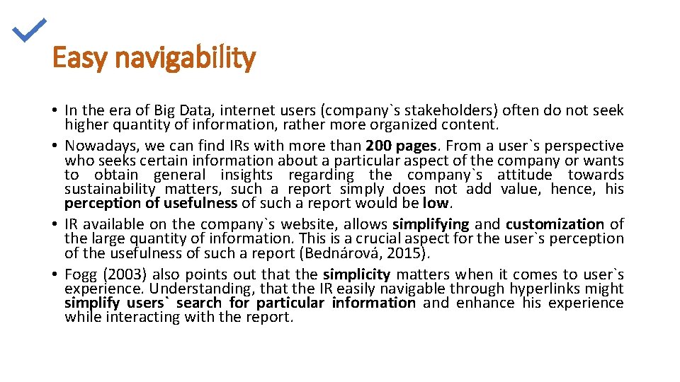 Easy navigability • In the era of Big Data, internet users (company`s stakeholders) often