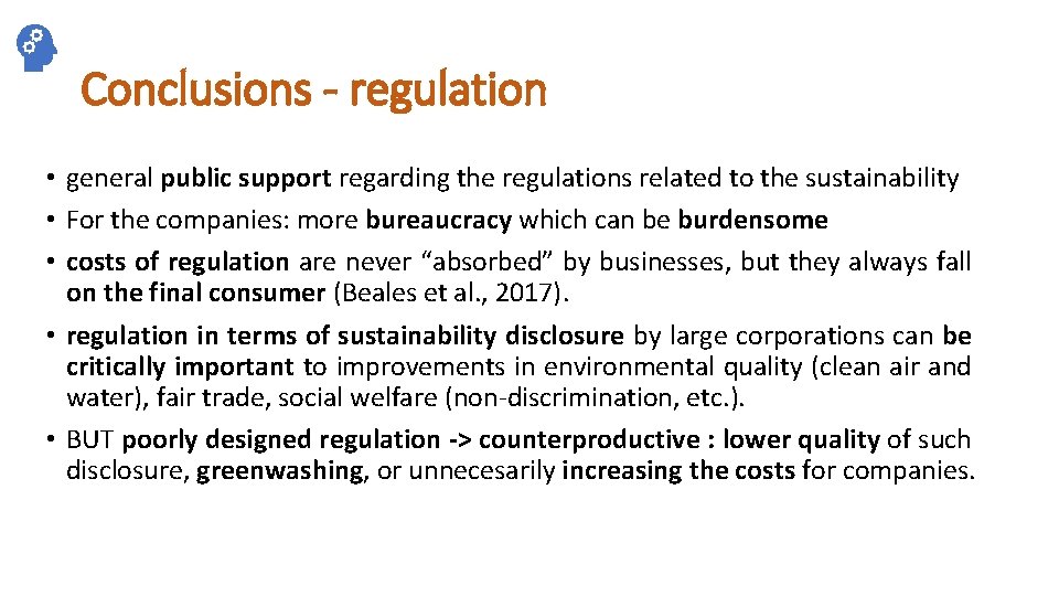 Conclusions - regulation • general public support regarding the regulations related to the sustainability