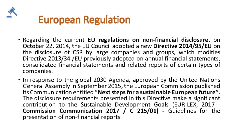 European Regulation • Regarding the current EU regulations on non-financial disclosure, on October 22,