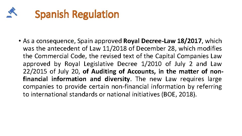 Spanish Regulation • As a consequence, Spain approved Royal Decree-Law 18/2017, which was the