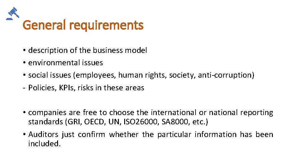 General requirements • description of the business model • environmental issues • social issues